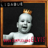 Buon compleanno Elvis - LIGABUE