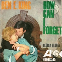 How can I forget \ Gloria Gloria - BEN E.KING