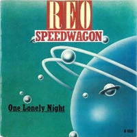 One lonely night \ Wheels are turnin' - REO SPEEDWAGON