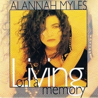 Living on a memory \ Lies and rumors - ALANNAH MYLES