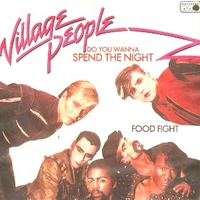 Do you wanna spend the night \ Food fight - VILLAGE PEOPLE