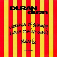 Violence of summer (love's taking over) Remix - DURAN DURAN
