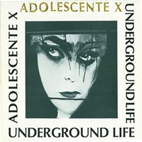 Adolescente X - UNDERGROUND LIFE
