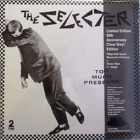 Too much pressure (40th anniversary edition) - SELECTER