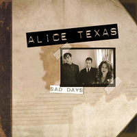 Sad days - ALICE TEXAS