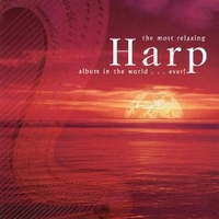 The most relaxing harp album in the world...ever! - VARIOUS