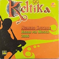 Keltika 99 - Numero speciale - Andar per musica 2006 - VARIOUS