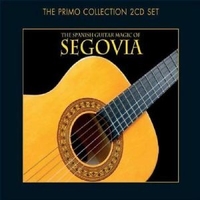 The spanish guitar magic of Segovia - ANDRES SEGOVIA