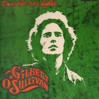 I'm a writer, not a fighter - GILBERT O'SULLIVAN