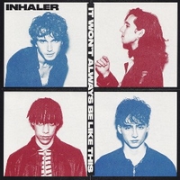 It won't always be like this - INHALER