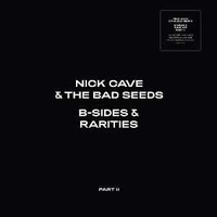 B-sides & rarities part II - NICK CAVE