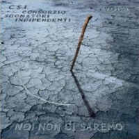 Non non ci saremo vol.1 - C.S.I.