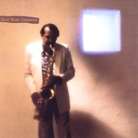 Sanctuary - ERNIE WATTS