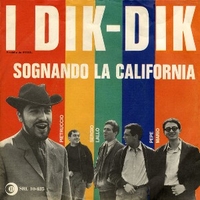 Sognando la California \ Dolce di giorno - DIK DIK