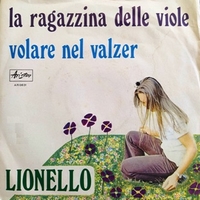 La ragazzina delle viole \ Volare nel valzer - LIONELLO