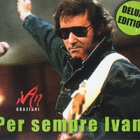 Per sempre Ivan - IVAN GRAZIANI