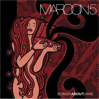 Songs about Jane - MAROON 5