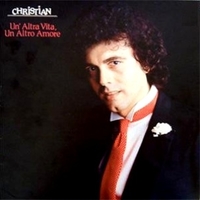 Un'altra vita, un altro amore - CHRISTIAN