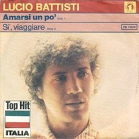 Amarsi un pò \ Si, viaggiare - LUCIO BATTISTI