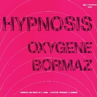 Oxygene / Bormaz - HYPNOSIS