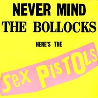 Never mind the bollocks - SEX PISTOLS