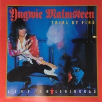Trial by fire - Live in Leningrad - YNGWIE MALMSTEEN