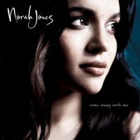 Come away with me - NORAH JONES