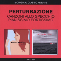 Canzoni allo specchio + Pianissimo fortissimo - PERTURBAZIONE