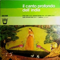 Il canto profondo dell'India - Amar Nath \ S.N. Gulati \ Pramod Kumar \ Zamir Ahmad Khan \ François Auboux \ Anand Kumar 