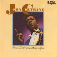 From the original master tapes - JOHN COLTRANE