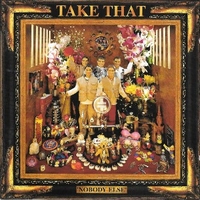 Nobody else - TAKE THAT