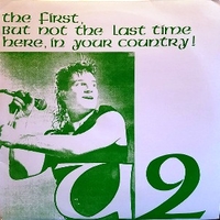 The First But Not The Last Time In Your Country! The unforgettable concert - U2