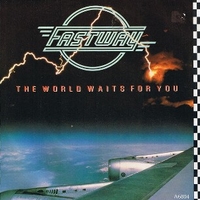 The world waits for you \ Doin' just fine - FASTWAY