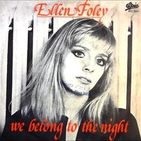 We belong to the night \ Young lust - ELLEN FOLEY