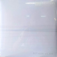 But here we are - FOO FIGHTERS