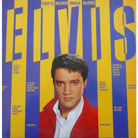 You'll never walk alone - ELVIS PRESLEY