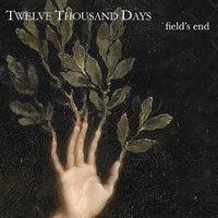 Field's end - TWELVE THOUSAND DAYS