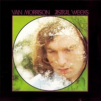 Astral weeks - VAN MORRISON