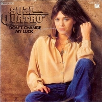 Don't change my luck \ Wiser than you - SUZI QUATRO