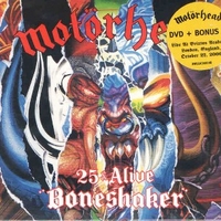 25 & alive "Boneshaker" - MOTORHEAD