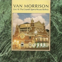 Live at the Grand Opera House Belfast - VAN MORRISON