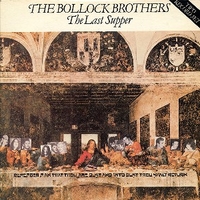 The last supper - BOLLOCK BROTHERS