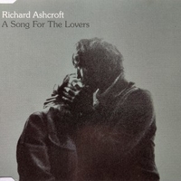 A song for the lovers (3 tracks) - RICHARD ASHCROFT