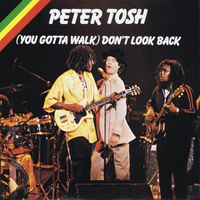 (You gotta walk) Don't look back \ Soon come - PETER TOSH \ MICK JAGGER