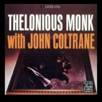 Thelonius Monk with John Coltrane - JOHN COLTRANE \ THELONIUS MONK