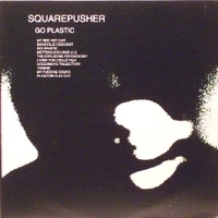 Go plastic - SQUAREPUSHER