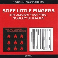 Inflammable material + Nobody's heroes - STIFF LITTLE FINGERS