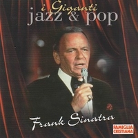 I giganti jazz & pop - FRANK SINATRA