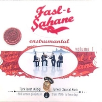 Fasl-i sahane enstrumantal - Turkish classical music from1900 to these days volume 1 - VARIOUS