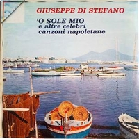 'O sole mio e altre celebri canzoni napoletane - GIUSEPPE DI STEFANO